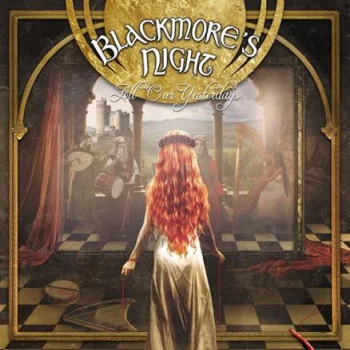 Blackmore's Night. All Our Yesterdays (LP)